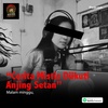 4. Cerita Mistis di Ikuti Setan Anjing