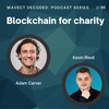 Blockchain: a key tool in the fight against charity fraud and environmental deception - Adam Carver