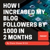How I increased my blog followers by 1000 in 2 months after having a blog for 18 years!