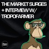 194 - The Market Surges + Interview with Tropofarmer