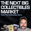 🎙️196 - The Next Big Collectibles Market