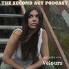 The Second Act Podcast Episode #74 - Velours