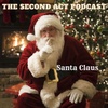 The Second Act Podcast EXCLUSIVE - Santa Claus!
