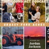 The Second Act Podcast Episode #89 - Jordan Jackson of Grassy Fork Acres