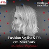 076 | Fashion Stylist & PR em Nova York, com Stephanie Wengerkiewicz