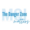 The Danger Zone Matters