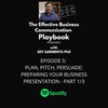 Episode 5: Plan, Pitch, Persuade: Preparing Your Business Presentation. Part 1/3