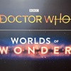 Doctor Who Worlds of Wonder (till the 1st of May 2023)