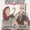 Every Tenday D&amp;D (DnD) Ep. 124 “The Second Trial of the Ninja Mountain”
