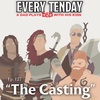 Every Tenday D&D (DnD) Ep. 127 “The Casting”