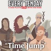 Every Tenday D&D (DnD) Ep. 128 “Time Jump”
