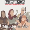 Every Tenday D&D (DnD) Ep. 133 “Miracles in Vale”
