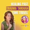 Healing Past Trauma through Time Travel