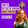How to Get Out of Survival Mode Forever