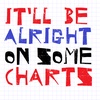 It'll Be Alright On Some Charts