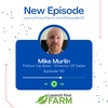Episode 101 - Mike Murlin - Launch Your Farm