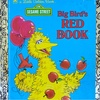 Sesame Street • Big Bird’s RED BOOK