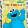 Sesame Street • “ME COOKIE!”