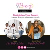 Episode 11: Straighten Your Crown - Imposter Syndrome is Sabotaging Your Life!