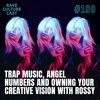 Trap Music, Angel Numbers and Owning Your Creative Vision with Rossy