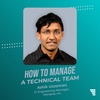 How to Manage A Technical Team | Ashik Uzzaman