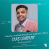 Transitioning from an Agency to a SaaS Company ft Nick Abraham