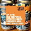 EP-078: Hop Terpenes with Telluride Brewing and Oast House Oils
