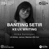 25 | Banting setir ke UX writing w/ Atika Sulistyan
