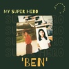 เรื่องของเรา EP.1 | My Super Hero 'BEN' .