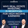 Why Real Estate Investing is Beneficial for High-Income Earners!