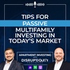 Tips For Passive Multifamily Investing In Today's Market