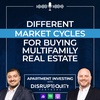 Different Market Cycles for Buying Multifamily Real Estate