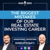 The Biggest Mistakes of Our Real Estate Investing Career