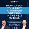 How To Buy Your First Apartment Complex In The Next 90 Days