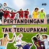 #19 Pertandingan Tak Terlupakan