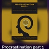 Episode 1: Procrastination part 1