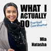 MIA NATASHA, FOOTBALL COORDINATOR | WIAD Ep. 03