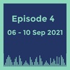 Episode 4 (06 - 10 Sep 2021)