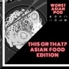 THIS OR THAT? ASIAN FOOD: Ramen or Pho? Korean BBQ or Chinese Skewers? Hotpot or Shabu?
