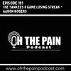 The Yankees 8 game losing streak +
Aaron Rogers