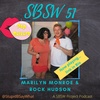 SBSW 51 - Pop Culture - Marilyn Monore & RockHudson
