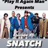 Episode 20: Snatch