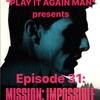 Episode 31: Mission Impossible