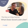 #13: 5-Day Fasting with Anna and Will