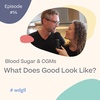 #14: Blood sugar & CGMs with Anna and Will