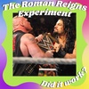 The Roman Reigns Experiment鈥id It Work?