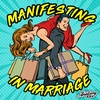 Manifesting in Marriage