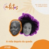 A VIDA DEPOIS DA QUEDA - AFETOS #168