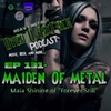 EP 131 - Maiden Of Metal - Maja Shining of Forever Still