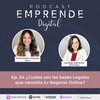 Ep. 24 ¿Cuáles son las bases LEGALES que necesita tu Negocio Online?
